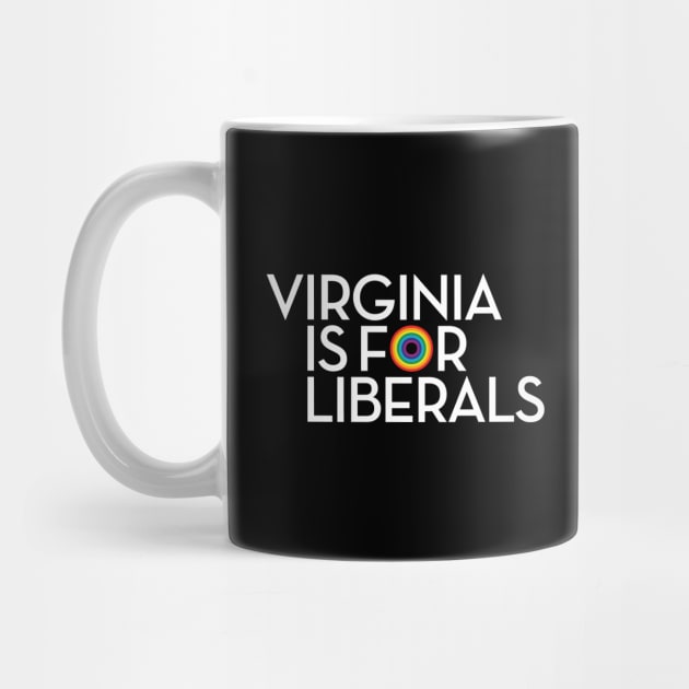 Virginia is for Liberals (white) by Assertive Shirts